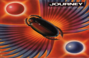 Journey Single "Who's Crying Now"
